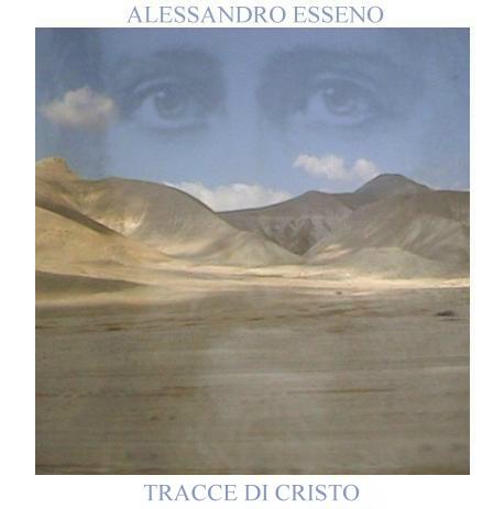 ALESSANDRO ESSENO - Tracce di Cristo QRNCD 5903 